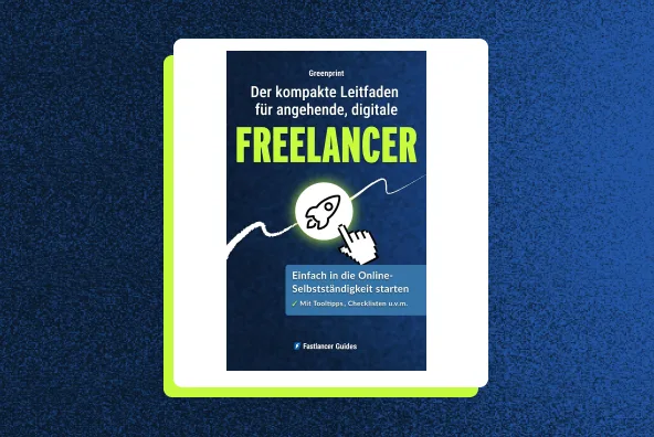 Fastlancer Greenprint – Freelancer Quick-Start Guide