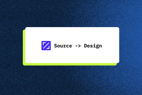 Source → Design